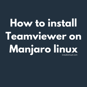 How to install Teamviewer on Manjaro linux